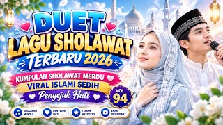 Download lagu DUET LAGU SHOLAWAT TERBARU 2026 PALING MERDU | KUMPULAN SHOLAWAT VIRAL ISLAMI PENYEJUK HATI Vol.94 mp3