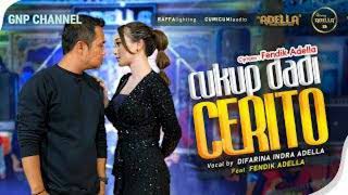 Download lagu DIFARINA INDRA ADELLA FT FENDIK ADELLA - CUKUP DADI CERITO #viral mp3