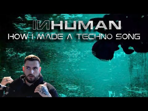 How I made my first Techno masterpiece // INHUMAN   SHAPE THE FUTURE Song Breakdown