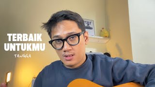 Download lagu Terbaik Untukmu - TANGGA (AdityaBR Cover) mp3