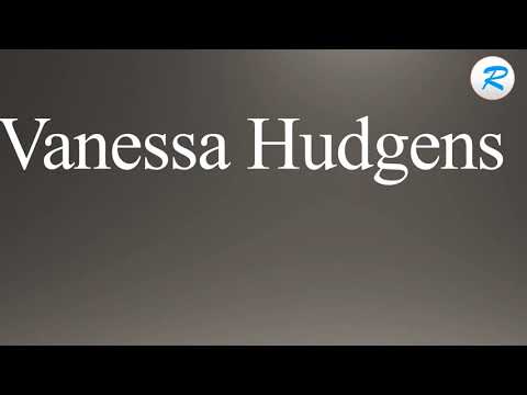 How to pronounce Vanessa Hudgens