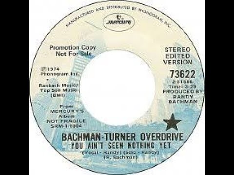 Bachman Turner Overdrive You Ain't Seen Nothing Yet Lyrics