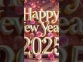 Happy New Year Shorts Happy New Year Wishes Happy New Year 2025 Ytshorts Shortvideo
