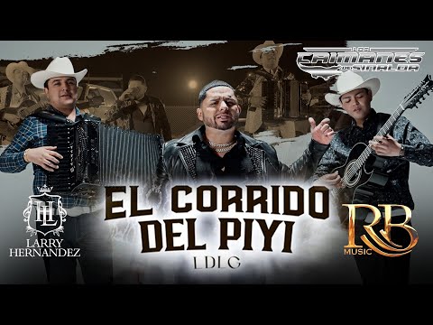 Larry Hernandez X Los Caimanes de Sinaloa - El Piyi (Video Oficial)