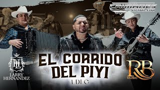 Larry Hernandez X Los Caimanes de Sinaloa - El Piyi (Video Oficial)