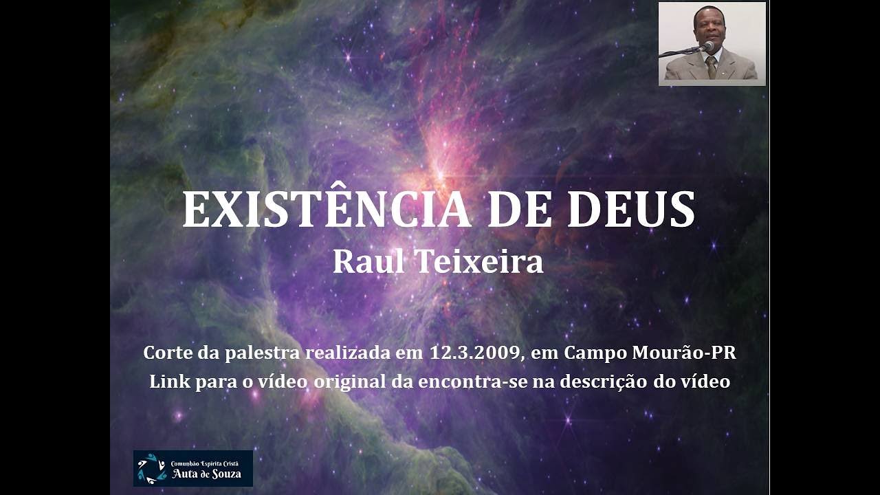 A Existência de Deus   Raul Teixeira   palestra realizada em 12 3 2009, em Campo Mourão PR