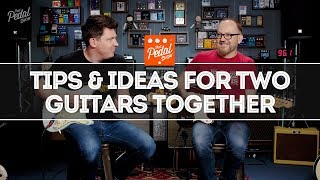 Video thumbnail for Tips & Ideas For Two Guitarists Playing Together – That Pedal Show by That Pedal Show