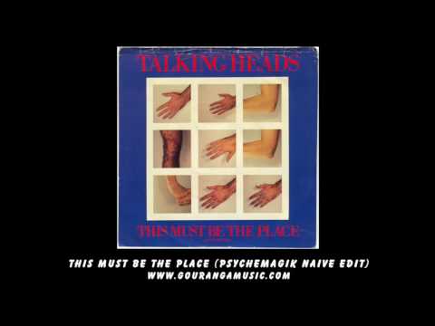 Talking Heads - This Must Be The Place (Psychemagik Naive Edit)