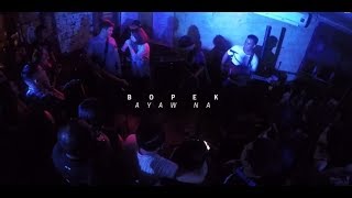 BOPEK - Ayaw Na (Eye Know Right: Indie Ka Nag-Iisa)