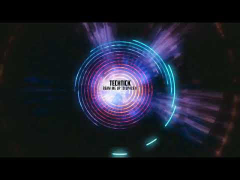 techtick - beam me up to space II