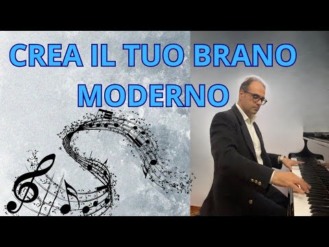 Come Creare un Brano Moderno per Pianoforte | Tutorial Creativo
