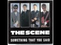Something That You Said - The Scene