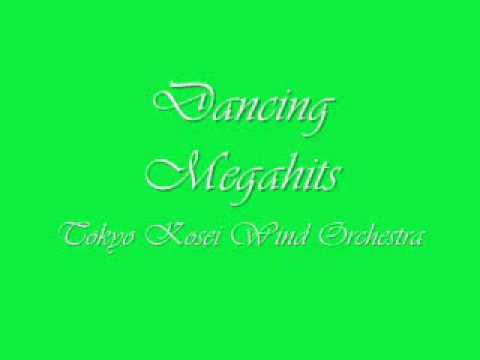 Dancing Megahits. Tokyo Kosei Wind Orchestra.