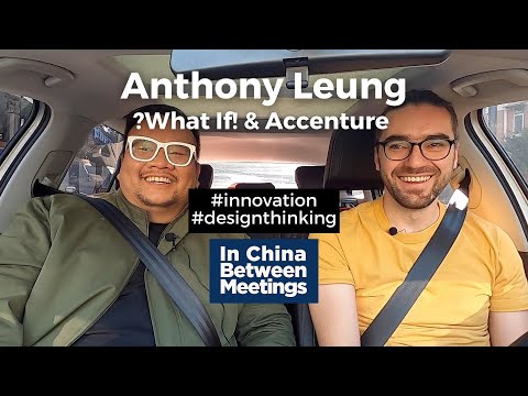 Anthony Leung, ?What If! Innovation China Lead & Accenture ...