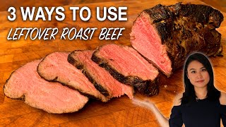 What to do with Leftover Roast Beef - 3 Ways to Reuse and Repurpose