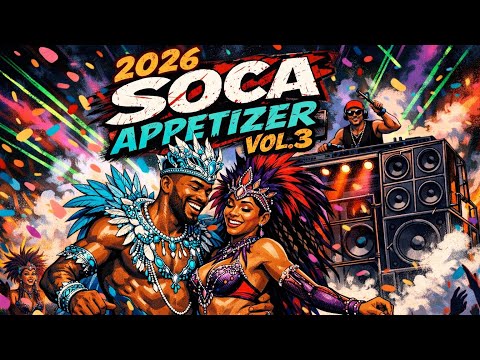 2026 Soca Appetizer (Machel Montano, skinny fabulous, Nailah Blackman, Yung Bredda)