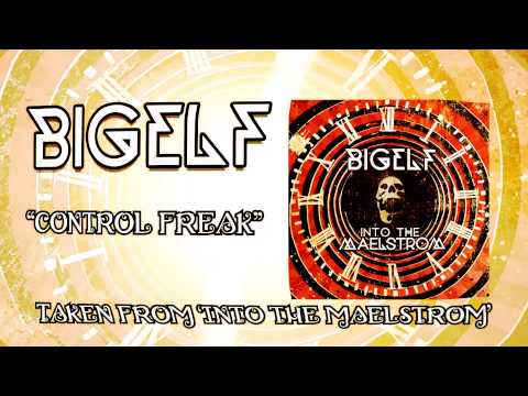 BIGELF - Control Freak (Lyric Video)