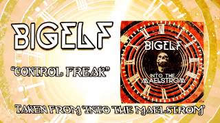 BIGELF - Control Freak (Lyric Video)