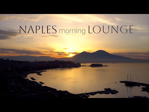 Naples Morning Lounge - Greatest Neapolitan Songs in Nu-Jazz Experience