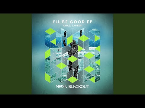 I'll Be Good (Original Mix)