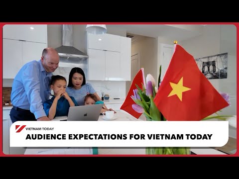 觀眾對《今日越南》的期望 | 今日越南 (Audience expectations for Vietnam Today  | Vietnam Today)