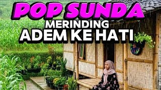 Download lagu POP SUNDA || PALING SEDIH MERINDING SAMPAI KE HATI ENAK DIDENGAR SAMBIL SANTAI mp3