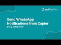 How to Send WhatsApp Notification from Zapier using WANotifier?