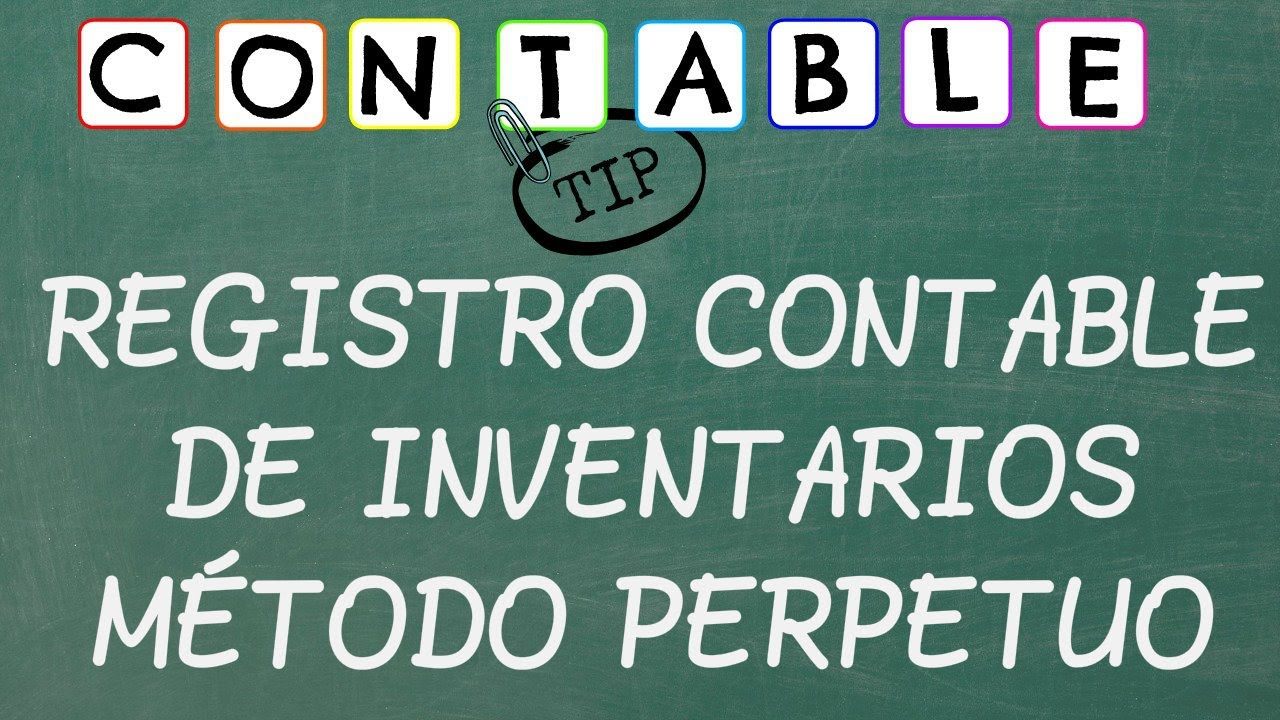 REGISTRO CONTABLE DE INVENTARIOS - METODO PERPETUO