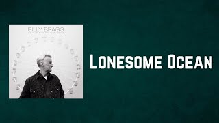Billy Bragg - Lonesome Ocean (Lyrics)