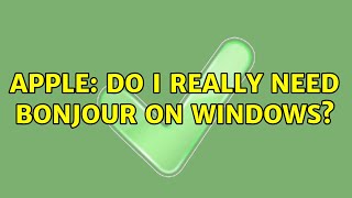 Apple: Do I really need Bonjour on Windows? (3 Solutions!!)