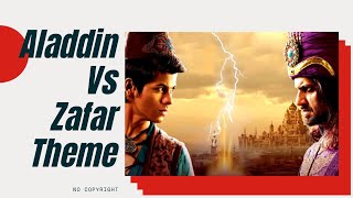 Aladdin Vs Zafar Theme Song #AladdinNaamTohSunaHog