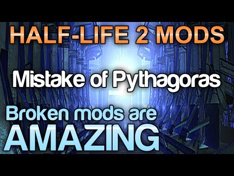 Half Life 2 Mods: Mistake of Pythagoras - Broken mods are AMAZING. [Gloward]