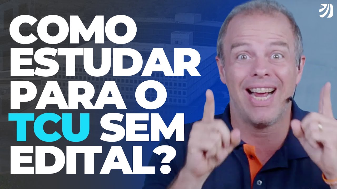 CONCURSO TCU: COMO ESTUDAR SEM EDITAL? (Diego Tomazetto)