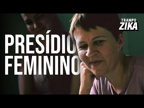 TRABALHEI POR UM DIA NO PRESÍDIO FEMININO | TRAMPO ZIKA
