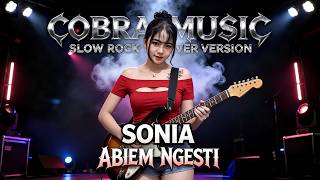 Download lagu SONIA - ROCK VERSION | ABIEM NGESTI mp3