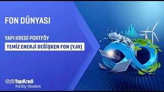 Yapı Kredi Portföy Temiz Enerji Değişken Fon (YJH)