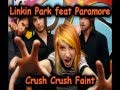 Linkin Park feat Paramore -- Crush Crush Faint ...