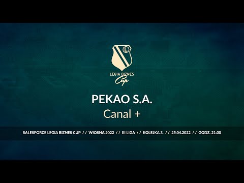 Skrót spotkania PEKAO S.A. - Canal+ ( Legia Biznes Cup Wiosna 2022 )