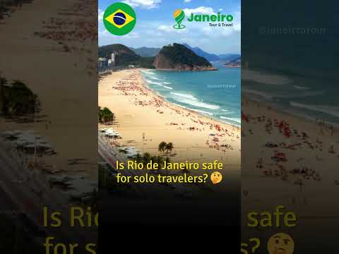 Is Rio de Janeiro safe for solo travelers?