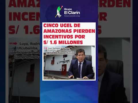 CINCO UGEL DE AMAZONAS PIERDEN INCENTIVOS POR S/ 1.6 MILLONES