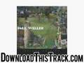 paul weller - Where'er Ye Go - 22 Dreams
