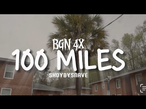 BGN 4X-100 MILES (OFFICIAL MUSIC VIDEO) SHOT BY: @DKN850  ( @345LilRT ) REMIX