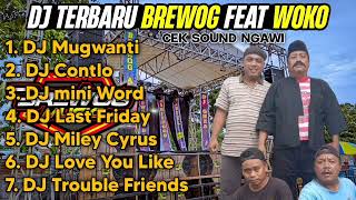 Download lagu DJ TERBARU BREWOG feat WOKO - CEK SOUND 16 DI NGAWI mp3 Download lagu DJ TERBARU BREWOG feat WOKO - CEK SOUND 16 DI NGAWI mp3