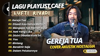 Download lagu LUTFI RIYADI - GEREJA TUA | DISAAT KAU HARUS MEMILIH | HATI YANG LUKA | LAGU POP CAFE PALING POPULER mp3 Download lagu LUTFI RIYADI - GEREJA TUA | DISAAT KAU HARUS MEMILIH | HATI YANG LUKA | LAGU POP CAFE PALING POPULER mp3