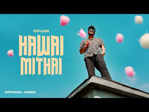 Cfu36 -Hawai Mithai (হাওয়াই মিঠাই) |  Official Music Video | Bangla Rap 2025