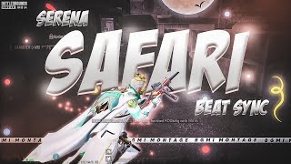Serena - Safari Best Beat Sync Edit Pubg Mobile Mo