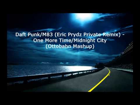 Daft Punk/M83 (Eric Prydz Private Remix) - One More Time/Midnight City (Ottobahn Mashup)