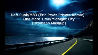 Daft Punk/M83 (Eric Prydz Private Remix) - One More Time/Midnight City (Ottobahn Mashup)