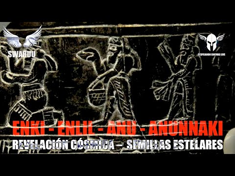 ENKI – ENLIL – ANU – ANUNNAKI – SEMILLA ESTELAR   SWARUU