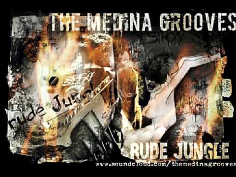 The Medina Grooves - Rude Jungle